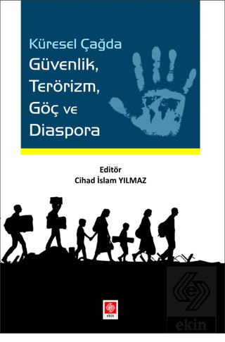 kuresel-cagda-guvenlik-terorizm-goc-ve-diaspora-cihad-islam-yilmaz0ea953d639e990887e8439e3dbf57d32.png EKİN YAYINEVİ - Küresel Çağda Güvenlik Terörizm Göç ve Diaspora / Cihad İslam Yılmaz - Görsel 1