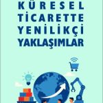 EKİN YAYINEVİ Küresel Ticarette Yenilikçi Yaklaşımlar / Sevgi Sezer