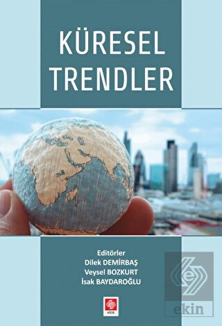 kuresel-trendler-dilek-demirbasab3a3af8d8e08e4c057e4864c1cc875b.jpg EKİN YAYINEVİ - Küresel Trendler / Dilek Demirbaş - Görsel 1