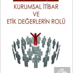 EKİN YAYINEVİ Kurumsal İtibar ve Etik Değerlerin Rolü / Selmani Sadık Sayılganoğlu