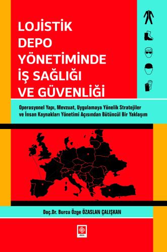 lojistik-depo-yonetiminde-is-sagligi-ve-guvenligi-burcu-ozge-ozaslan-caliskand093350f0220e74a3187a84b66e7038f.jpg EKİN YAYINEVİ Lojistik Depo Yönetiminde İş Sağlığı ve Güvenliği / Burcu Özge Özaslan Çalışkan - Görsel 1