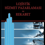 EKİN YAYINEVİ Lojistik Hizmet Pazarlaması ve Rekabet / Engin Koban