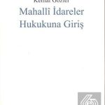 EKİN YAYINEVİ Mahalli İdareler Hukukuna Giriş / Kemal Gözler