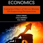 EKİN YAYINEVİ Meditations on Economics Complex Effect of Oil on Money Oil Exporting Perspective / Erdost Torun