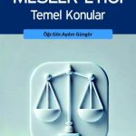EKİN YAYINEVİ Meslek Etiği Temel Konular / Aydın Güngör