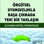 EKİN YAYINEVİ Örgütsel Uyumsuzlukla Başa Çıkmada Yeni Bir Yaklaşım / Selcen Kılıçaslan Gökoğlu