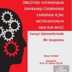 EKİN YAYINEVİ Psikolojik İklimin Örgütsel Vatandaşlık Davranışı Üzerindeki Etkisinde İçsel Motivasyonun Aracılık Rolü / Rabia Yılmaz
