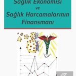 EKİN YAYINEVİ - Sağlık Ekonomisi ve Sağlık Harcamalarının Finansmanı / Can Yardımcı