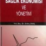 EKİN YAYINEVİ Sağlık Ekonomisi ve Yönetimi / Erdinç Ünal