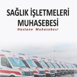 EKİN YAYINEVİ Sağlık İşletmeleri Muhasebesi (Hastane Muhasebesi) / Ahmet Gökgöz