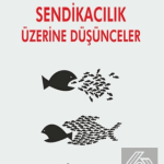 EKİN YAYINEVİ Sendikacılık Üzerine Düşünceler / Üner Ertem