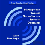 EKİN YAYINEVİ - Siyasi, Sosyal ve İktisadi Yönüyle Türkiye'nin Yapısal Sorunları ve Reform Önerileri / İlhan Eroğlu