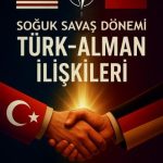 EKİN YAYINEVİ Soğuk Savaş Döneminde Türk-Alman İlişkileri / Eylül Ece Çakı