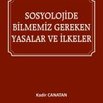 EKİN YAYINEVİ Sosyolojide Bilmemiz Gereken Yasalar ve İlkeler / Kadir Canatan