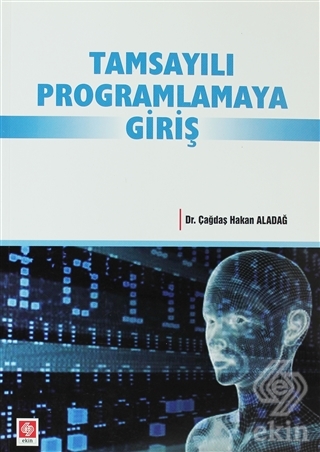 tamsayili-programlamaya-giris-c-hakan-aladage088aef196fd1f645881094de213c763.jpg EKİN YAYINEVİ Tamsayılı Programlamaya Giriş / Çağdaş Hakan Aladağ - Görsel 1