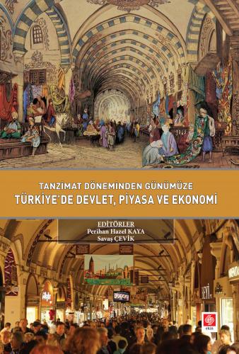 tanzimat-doneminden-gunumuze-turkiyede-devlet-piyasa-ve-ekonomi6cd5b7728dfe9ccf142e67a98462c0aa.jpg EKİN YAYINEVİ - Tanzimat Döneminden Günümüze Türkiyede Devlet Piyasa ve Ekonomi / Perihan Hazel Kaya - Görsel 1