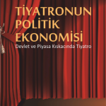 EKİN YAYINEVİ Tiyatronun Politik Ekonomisi / Sacit Hadi Akdede