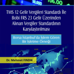 EKİN YAYINEVİ Tms 12 Gelir Vergileri Standardı ile Bobi Frs 23 Gelir Üzerinden Alınan Vergiler Standardının Karşılaştırılması / Mehmet Fındık