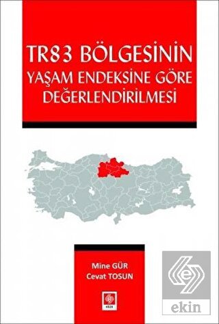 tr83-bolgesinin-yasam-endeksine-gore-degerlendirilmesi-mine-gurc76f921e8fa8f1152827bdb6801dbe23.jpg EKİN YAYINEVİ - Tr83 Bölgesinin Yaşam Endeksine Göre Değerlendirilmesi / Mine Gür - Görsel 1