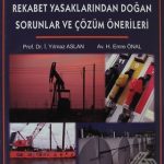 EKİN YAYINEVİ Türk Akaryakıt Sektöründe Rekabet Yasaklarından Doğan Sorunlar ve Çözüm Önerileri / Yılmaz Aslan
