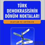 EKİN YAYINEVİ Türk Demokrasisinin Dönüm Noktaları ( Olaylar ve Aktörler ) / Ahmet Karadağ