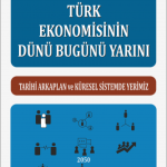 EKİN YAYINEVİ Türk Ekonomisinin Dünü Bugünü Yarını / Ahmet Salih İlkiz