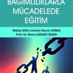 EKİN YAYINEVİ Türkiye'de Bağımlılıklarla Mücadelede Eğitim / Nesrin Akbaş