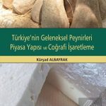 EKİN YAYINEVİ - Türkiyenin Geleneksel Peynirleri Piyasa Yapısı ve Coğrafi İşaretleme / Kürşad Albayrak