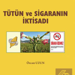 EKİN YAYINEVİ Tütün ve Sigaranın İktisadı / Özcan Uzun