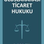 EKİN YAYINEVİ - Uluslararası Ticaret Hukuku / Tayfun Ercan