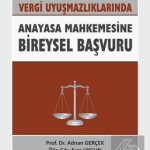 EKİN YAYINEVİ Vergi Uyuşmazlıklarında Anayasa Mahkemesine Bireysel Başvuru / Adnan Gerçek