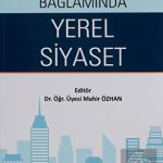 EKİN YAYINEVİ - Yerel Yönetimler Bağlamında Yerel Siyaset / Mahir Özhan