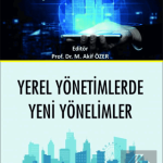 EKİN YAYINEVİ Yerel Yönetimlerde Yeni Yönelimler / Mehmet Akif Özer
