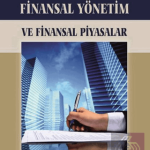 EKİN YAYINEVİ Yöneticiler İçin Finansal Yönetim ve Finansal Piyasalar / Murat Kaykusuz