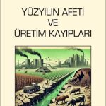 EKİN YAYINEVİ Yüzyılın Afeti ve Üretim Kayıpları / Ayşe Nur Bingöl